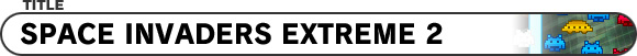 SPACE INVADERS EXTREME 2